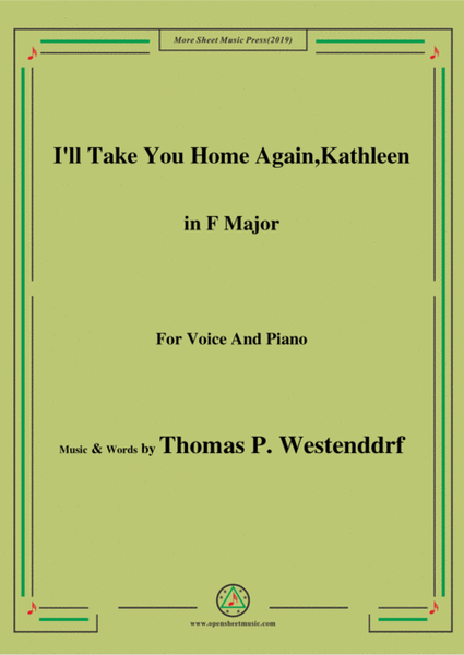 Thomas P. Westenddrf-I'll Take You Home Again,Kathleen,in F Major,for Voice and Piano image number null