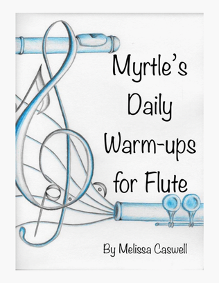 Myrtle’s Daily Warm-ups for Flute