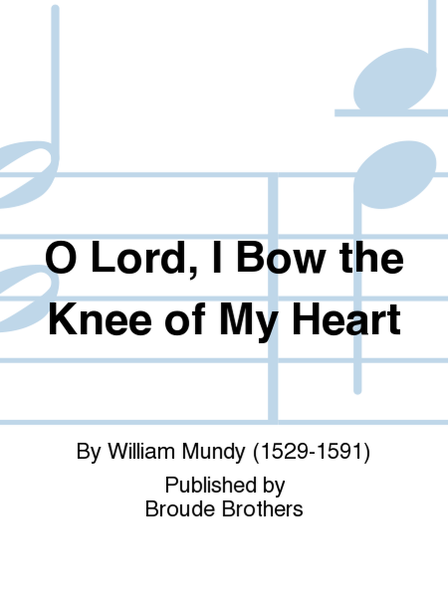 O Lord, I Bow the Knee of My Heart