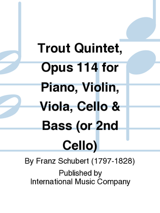 Book cover for Trout Quintet, Opus 114 For Piano, Violin, Viola, Cello & Bass (Or 2Nd Cello)