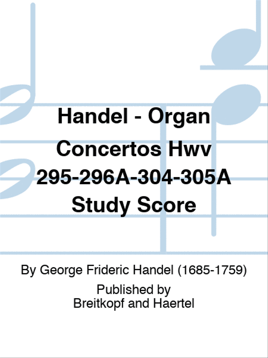 Handel - Organ Concertos Hwv 295-296A-304-305A Study Score Full Orchestra scores gallery preview page 1