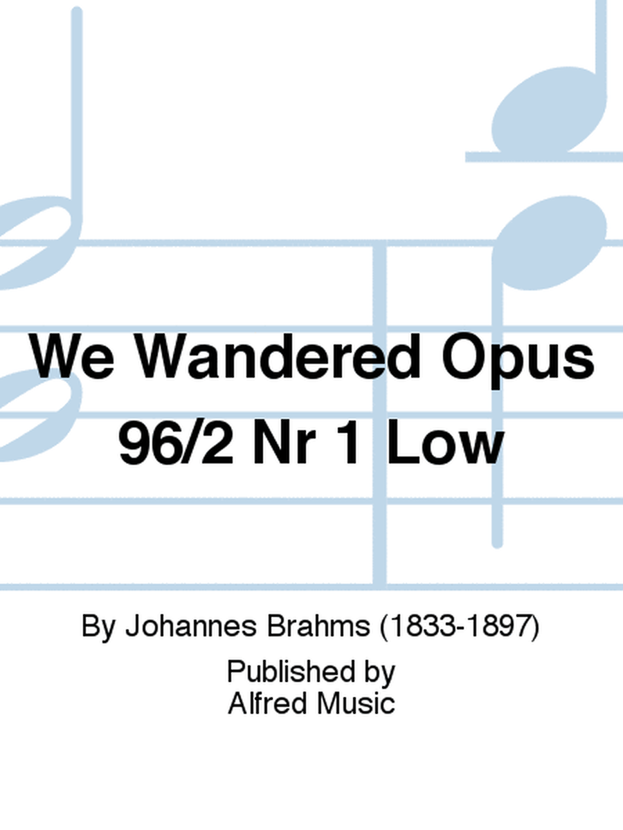 We Wandered Opus 96/2 Nr 1 Low