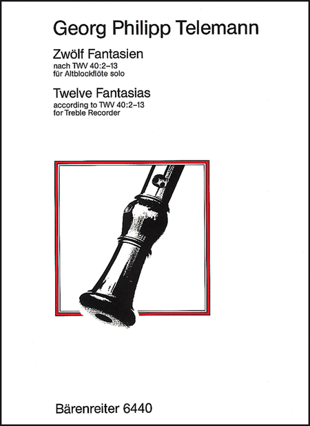 Georg Philipp Telemann
/ Twelve Fantasias for Solo Treble Recorder based on TWV 40:2-13