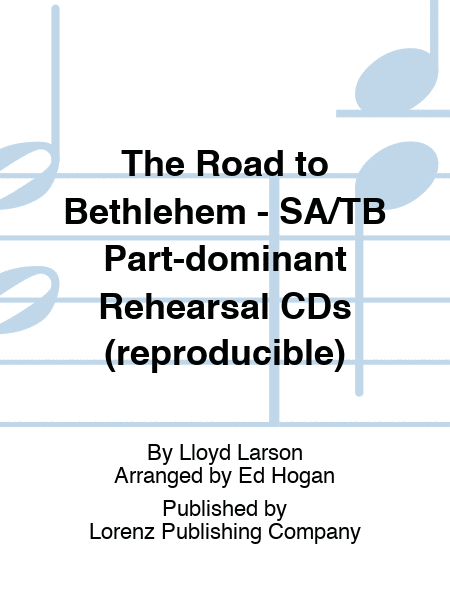 The Road to Bethlehem - SA/TB Part-dominant Rehearsal CDs (reproducible)
