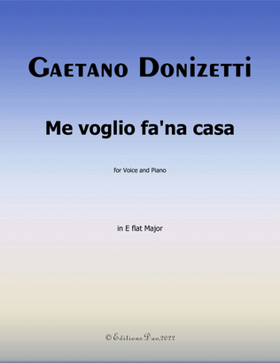 Me voglio fana casa, by Donizetti, in E flat Major