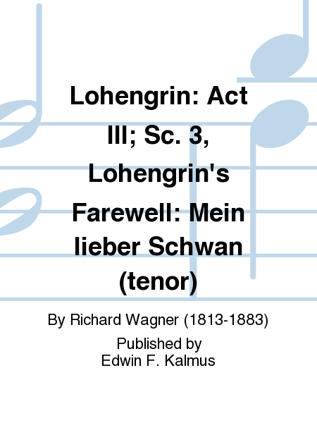 Lohengrin: Act III; Sc. 3, Lohengrin's Farewell: Mein lieber Schwan (tenor)