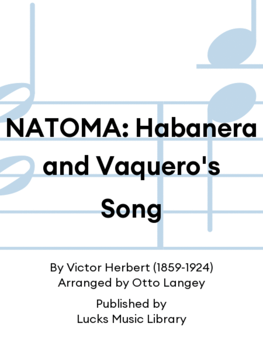 NATOMA: Habanera and Vaquero's Song