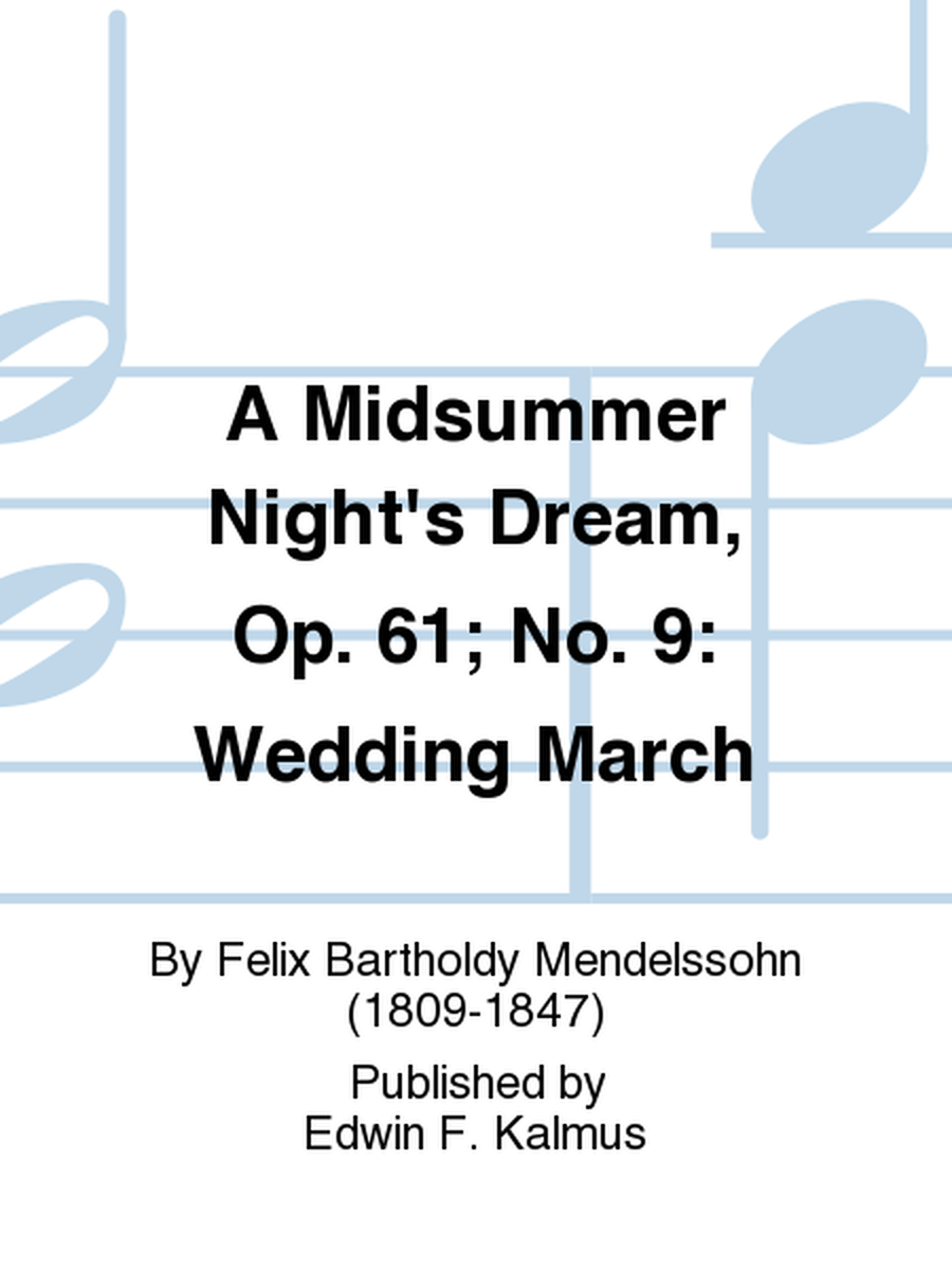 A Midsummer Night's Dream, Op. 61; No. 9: Wedding March