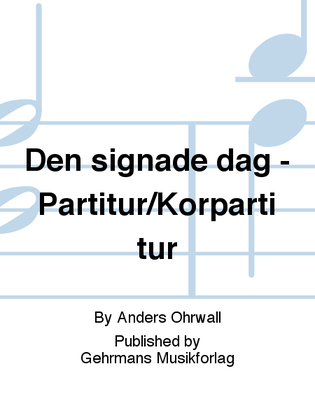 Den signade dag - Partitur/Korpartitur