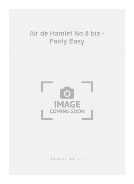 Air de Hamlet No.5 bis - Fairly Easy