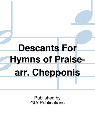 Book cover for Descants For Hymns of Praise-arr. Chepponis