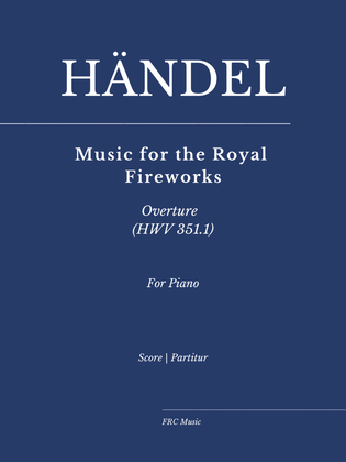 Music for the Royal Fireworks - Overture (HWV 351.1) for Piano