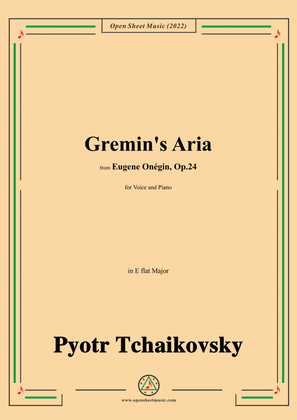Tchaikovsky-Gremin's Aria,in E flat Major,from Eugene Onegin,Op.24,for Voice and Piano