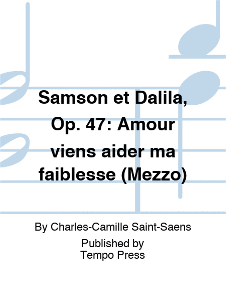 SAMSON ET DALILA, Op. 47: Amour viens aider ma faiblesse (Mezzo)