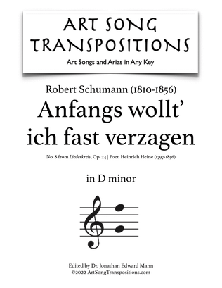 SCHUMANN: Anfangs wollt’ ich fast verzagen, Op. 24 no. 8 (transposed to D minor)