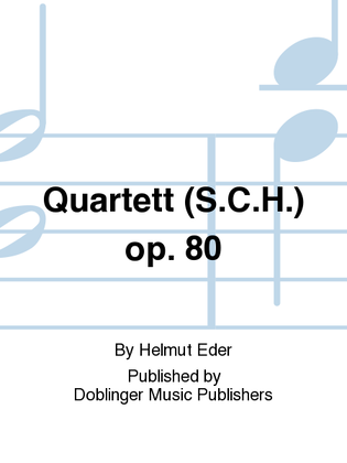 Quartett (S.C.H.) op. 80