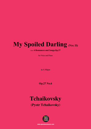 Book cover for Tchaikovsky-My Spoiled Darling(Ver. II),in A Major,Op.27 No.6