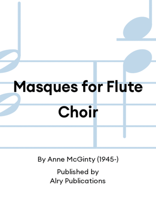 Masques for Flute Choir