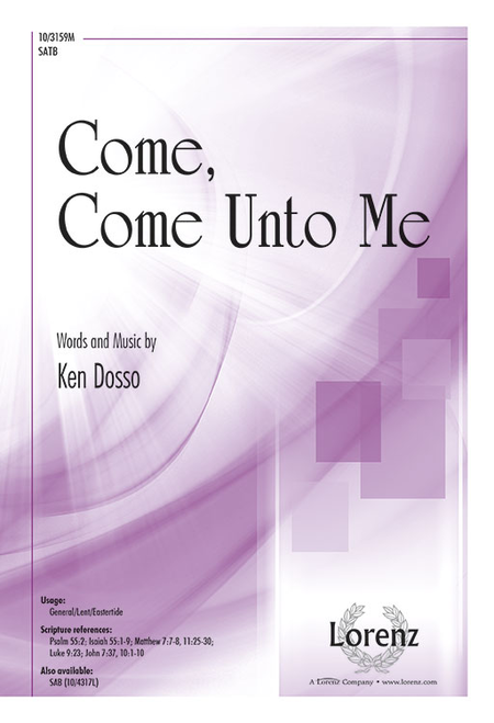 Ken Dosso: Come, Come Unto Me