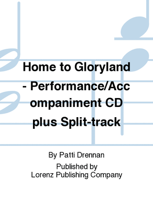 Home to Gloryland - Performance/Accompaniment CD plus Split-track