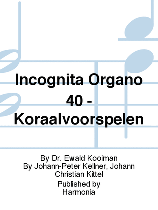 Incognita Organo 40 - Koraalvoorspelen