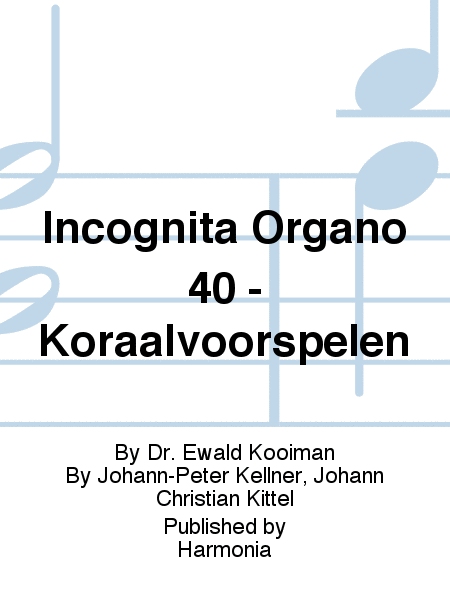Incognita Organo 40 - Koraalvoorspelen