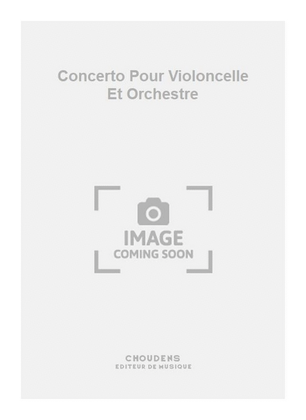 Concerto Pour Violoncelle Et Orchestre