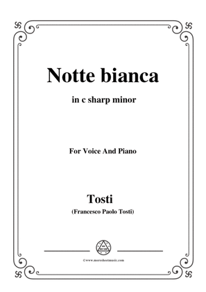 Tosti-Notte bianca in c sharp minor,for voice and piano