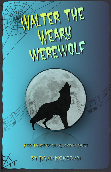 Walter the Weary Werewolf, Halloween Duet for Trumpet and Clarinet