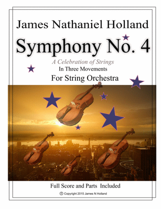 Symphony No 4 A Celebration of Strings for String Orchestra in Three Movements