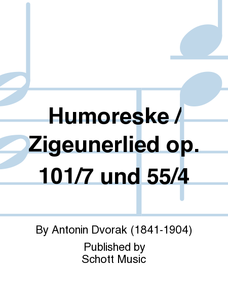 Humoreske / Zigeunerlied op. 101/7 und 55/4