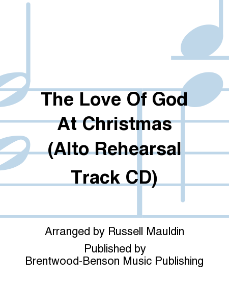 The Love Of God At Christmas (Alto Rehearsal Track CD)