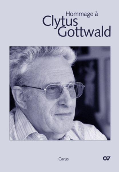 Hommage a Clytus Gottwald. Recollections, letters, compositions for his 80 th birthday