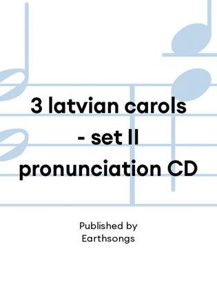 3 latvian carols - set II pronunciation CD