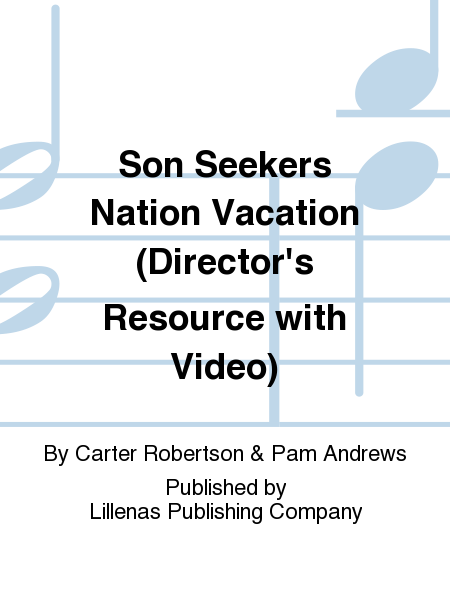 Son Seekers Nation Vacation (Director's Resource with Video)