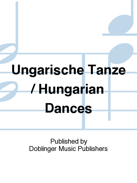 Ungarische Tanze / Hungarian Dances
