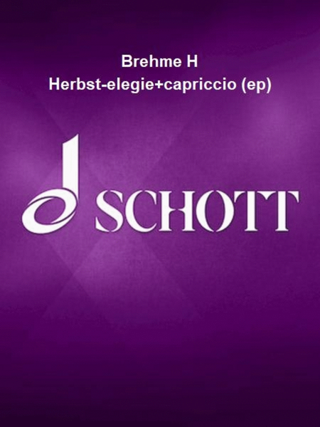 Brehme H Herbst-elegie+capriccio (ep)