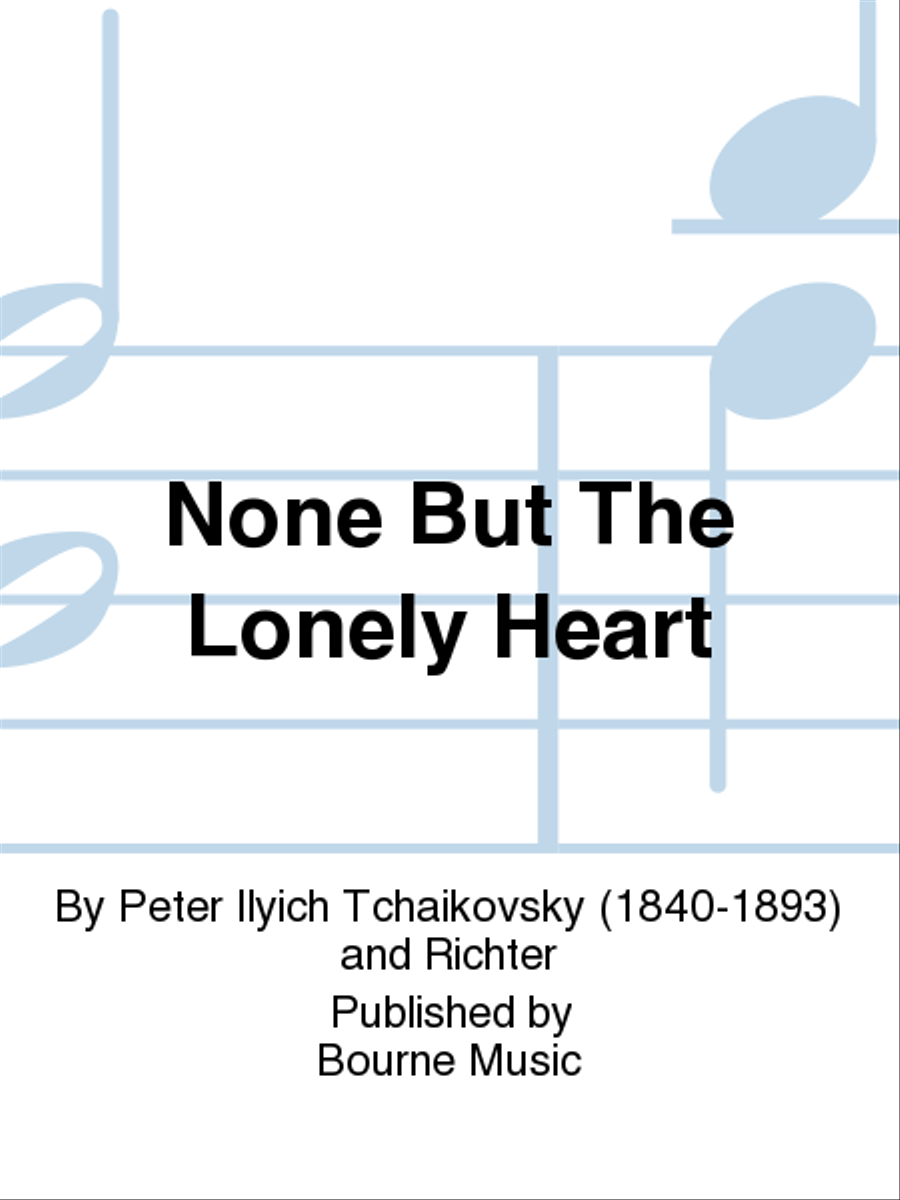 None But The Lonely Heart