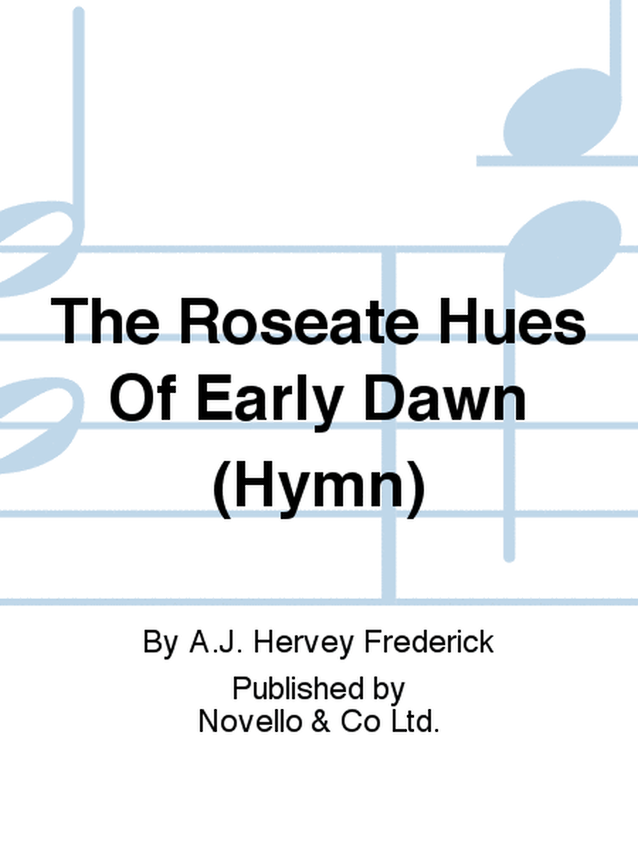 The Roseate Hues Of Early Dawn (Hymn)