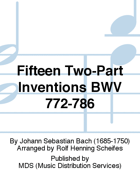 Fifteen Two-Part Inventions BWV 772-786