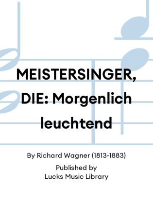 Book cover for MEISTERSINGER, DIE: Morgenlich leuchtend