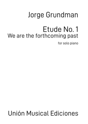 Etude No. 1 - We Are The Forthcoming Past