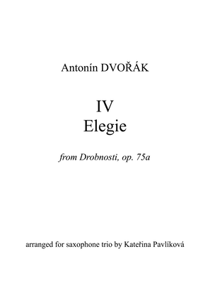 Book cover for A. Dvořák: IV Elegie (from Drobnosti, op.75a) for Saxophone Trio