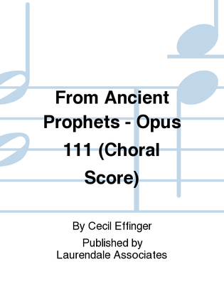 From Ancient Prophets - Opus 111 (Choral Score)