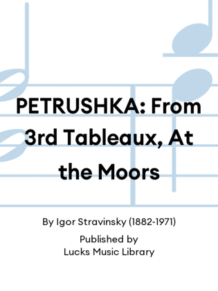 Book cover for PETRUSHKA: From 3rd Tableaux, At the Moors