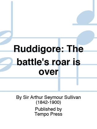 RUDDIGORE: The battle's roar is over