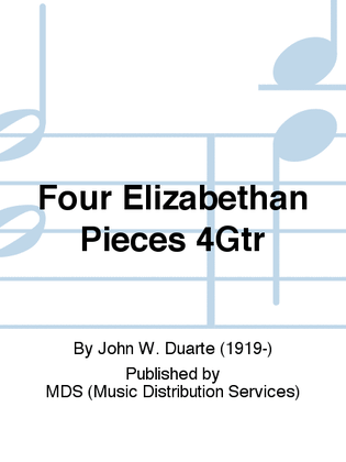 FOUR ELIZABETHAN PIECES 4Gtr