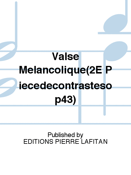 Valse Mélancolique(2E Piècedecontrastesop43)