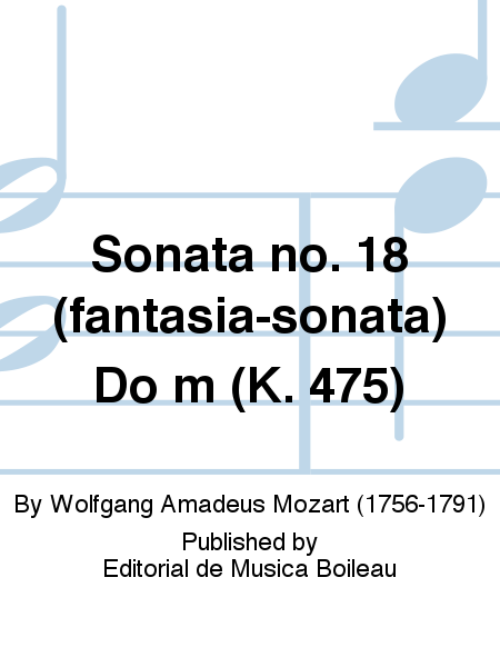 Sonata no. 18 (fantasia-sonata) Do m (K. 475)