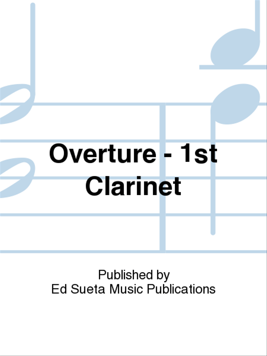 Overture - 1st Clarinet Overture - 1st Clarinet Clarinet scores gallery preview page 1